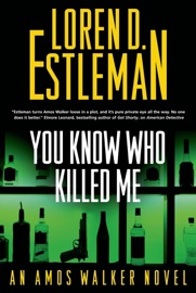 You Know Who Killed Me - Loren D. Estleman