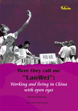Read: Here they call me“LaoWei”:Working and Book living in China with open eyes