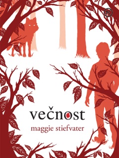 Večnost - tretji del triogije Volkovi iz Mercy Fallsa by Maggie Stiefvater