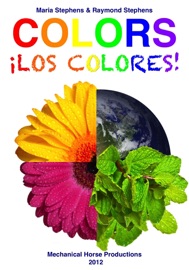 Colors / ¡Los colores! - Maria Stephens & Raymond Stephens
