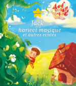 Jack et le haricot magique et autres contes - Ghislaine Biondi, Charlotte Grossetête & Christelle Chatel