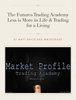 The Futures Trading Academy: Less is More in Life & Trading for a Living - Matt Davio