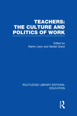 Read: Teachers: The Culture and Politics of Work (RLE Edu Book N)