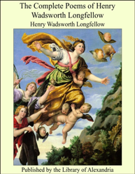 The Complete Poems of Henry Wadsworth Longfellow