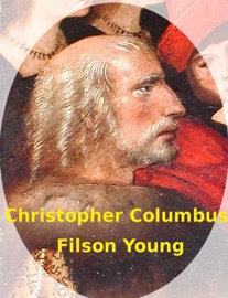 Christopher Columbus - Filson Young