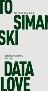 Data Love by Roberto Simanowski