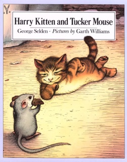 Harry Kitten and Tucker Mouse by George Selden