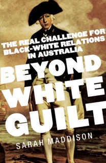 Beyond White Guilt by Sarah Maddison