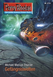 Perry Rhodan 2731: Gefängniswelten - Michael Marcus Thurner