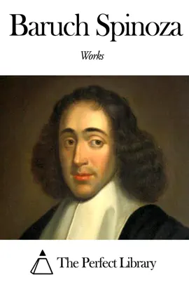 Read: Works Book of Baruch Spinoza