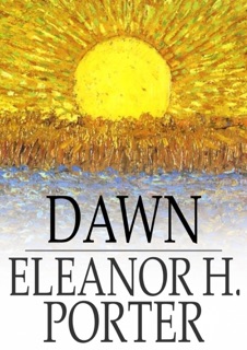 Dawn by Eleanor Hodgman Porter