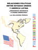 Relaciones políticas entre Estados Unidos y America Latina - Luis Dallanegra Pedraza