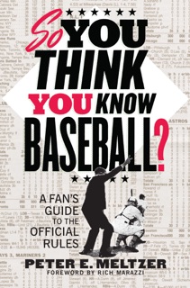 So You Think You Know Baseball? by Peter E. Meltzer