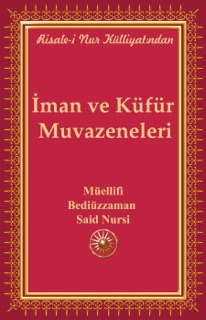 İman ve Küfür Muvazeneleri by Bediüzzaman Said Nursi