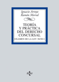 Teoría y práctica del Derecho concursal - Ignacio Arroyo & Ramón Morral