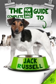 The Complete Guide to Jack Russell Terriers