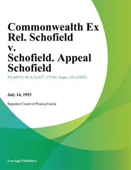 Commonwealth Ex Rel. Schofield v. Schofield. Appeal Schofield