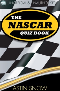The NASCAR Quiz Book by Astin Snow