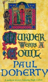 Murder Wears a Cowl (Hugh Corbett Mysteries, Book 6) - Paul Doherty
