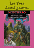 Misterio en el Castillo del Terror - Los Tres Investigadores - Robert Arthur