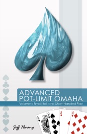 Advanced Pot-Limit Omaha Volume I