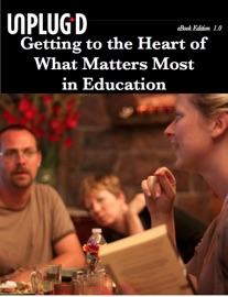 UnPlug'd: What Matters Most in Education - George Siemens, Jaclyn Calder, Andrew Forgrave, Lorna Constantini, Darren Kuropatwa, Shelley Wright, Chris Harbeck, Andy McKiel, Giulia Forsythe, Kathy Cassidy, Rodd Lucier, Bryan Jackson, Kim Gill, Melanie McBride, Brenda Dyck, Zoe Branigan-Pipe, Alec Couros, Clarence Fisher, Daryl Bambic, Stephen Hurley, Kelly Power, Jeannine St. Amand, Alana Callan, Jen Deyenberg, Dean Shareski, Kimberley Crawford, Vince Macdonald, Tom Fullerton, Lisa Neale, Rob Fisher, Camille Rutherford, Ben Hazzard, Sherrie Buchner, Alanna King, Heather Durnin, Danika Barker & John Evans