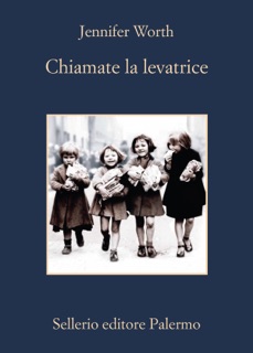 Chiamate la levatrice by Jennifer Worth