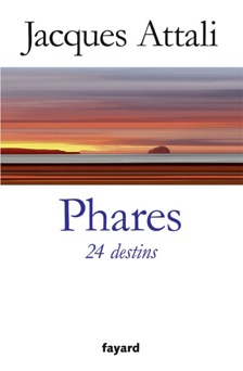 Phares. 24 destins - Jacques Attali