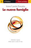 Le nuove famiglie - Anna Laura Zanatta