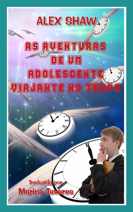 As aventuras de um adolescente viajante no tempo