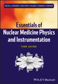 Essentials of Nuclear Medicine Physics and Instrumentation - Rachel A. Powsner, Matthew R. Palmer & Edward R. Powsner