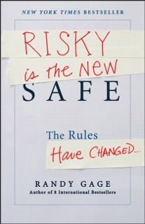 Risky is the New Safe by Randy Gage