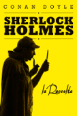 Sherlock Holmes: la raccolta - Arthur Conan Doyle