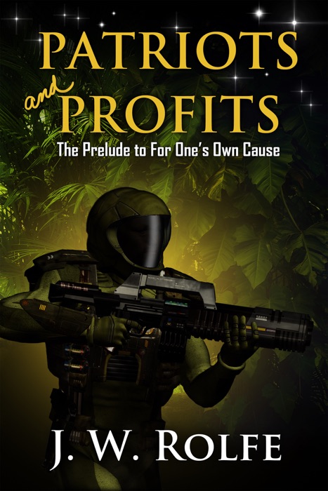 Patriots and Profits: The Prelude to For One's Own Cause