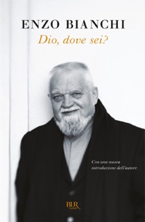 Dio, dove sei? by Enzo Bianchi