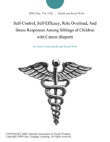 Health and Social Work - Self-Control, Self-Efficacy, Role Overload, And Stress Responses Among Siblings of Children with Cancer (Report) artwork