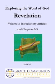 Exploring the Word of God: Revelation: Volume 1: Introductory Articles and Chapters 1-3 - Paul Kroll