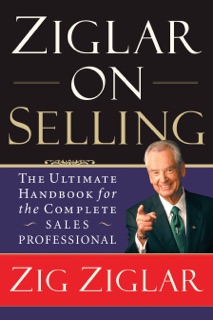 Ziglar on Selling by Zig Ziglar