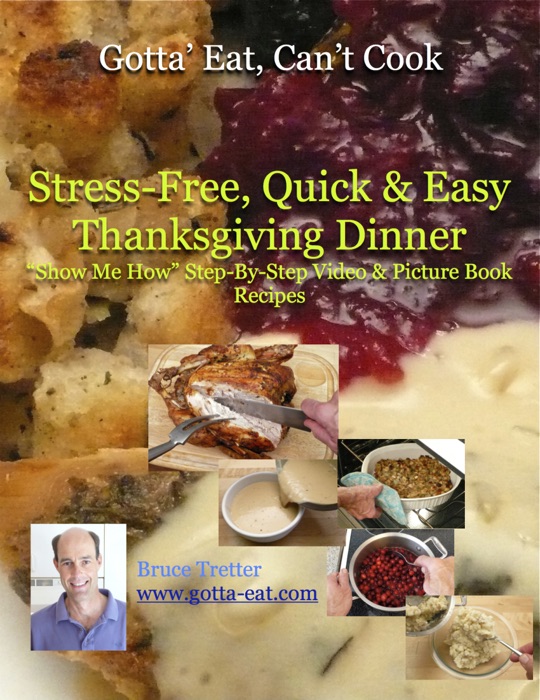 Stress-Free, Quick & Easy Thanksgiving Dinner Show Me How Video and Picture Book Recipes