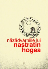 Năzdrăvăniile lui Nastratin Hogea - Anonim