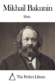 Works of Mikhail Bakunin by Mikhail Bakunin