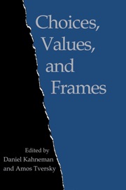 Choices, Values, and Frames - Daniel Kahneman & Amos Tversky