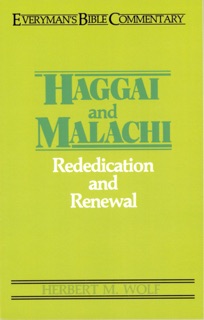 Haggai & Malachi- Everyman's Bible Commentary by Herbert Wolf
