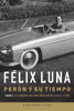 Perón y su tiempo (Tomo 1) - Félix Luna