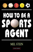 How to Be a Sports Agent - Mel Stein