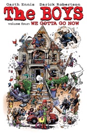 The Boys Vol 4: We Gotta Go Now - Garth Ennis, Darick Robertson & John Higgins