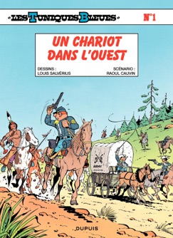 Les Tuniques Bleues - Tome 1 - UN CHARIOT DANS L'OUEST - Louis Salvérius & Raoul Cauvin