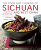 The Food and Cooking of Sichuan and West China - Terry Tan