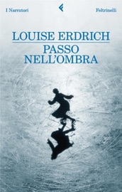 Passo nell'ombra - Louise Erdrich