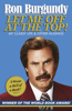 Let Me Off at the Top! - Ron Burgundy